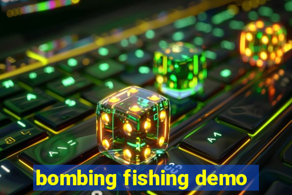 bombing fishing demo